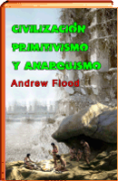 civilizacion, primitivismo y anarquismo